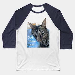 Get Some Rest Kitty Baseball T-Shirt